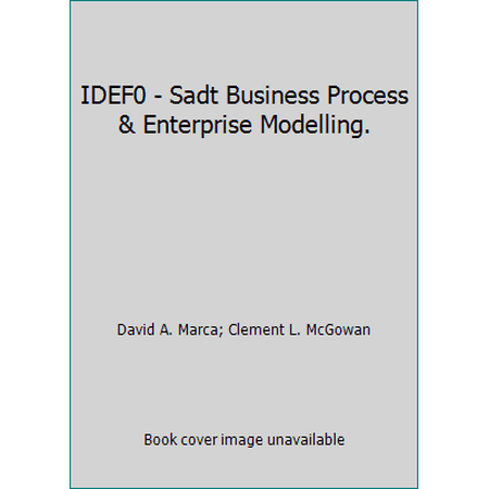 IDEF0 - Sadt Business Process & Enterprise Modelling., Used [Paperback]