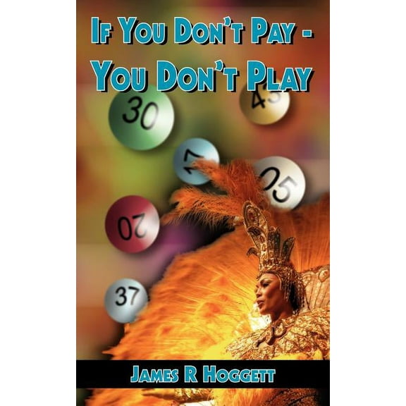 If You Don't Pay - You Don't Play (Paperback)