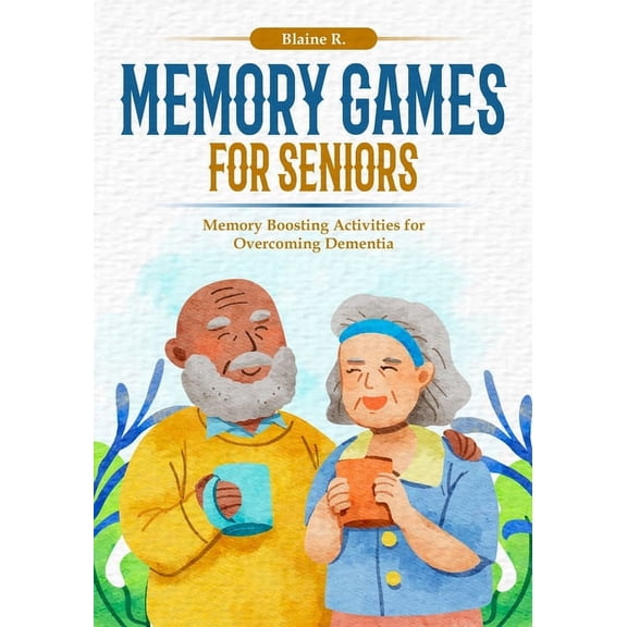 Memory Games for Seniors: Memory Boosting Activities for Overcoming Dementia (Paperback)
