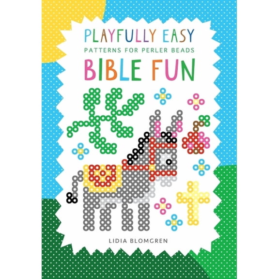 Playfully Easy Patterns for Perler Beads Playfully Easy Patterns for Perler Beads - BIBLE FUN, (Paperback)