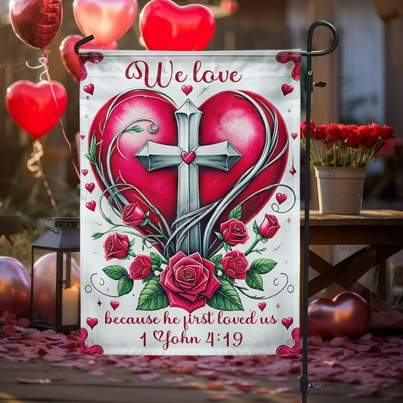 FLAGWIX We Love 1 John 4:19 Christian Valentine Flag TPT1553F Garden Flag 11.5" x 17.5" - Decorative Indoor Outdoor Flag