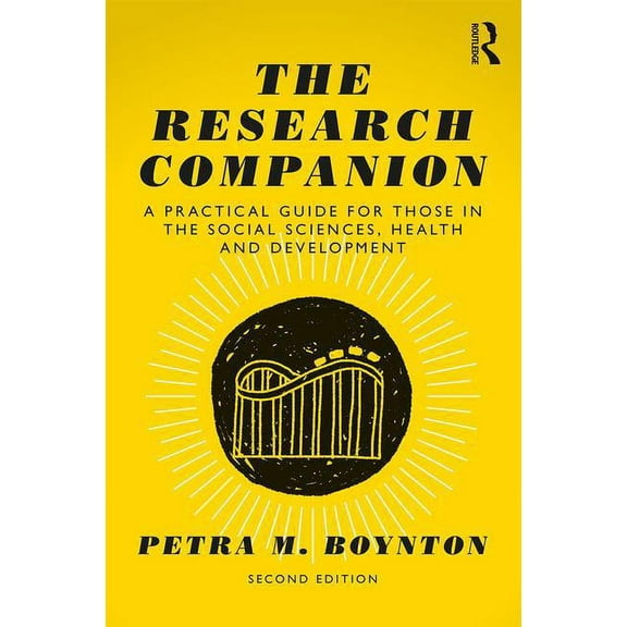 The Research Companion: A practical guide for those in the social sciences, health and development, (Paperback)