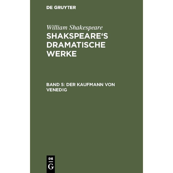 Shakspeare's dramatische Werke, Band 5, Der Kaufmann von Venedig, (Hardcover)