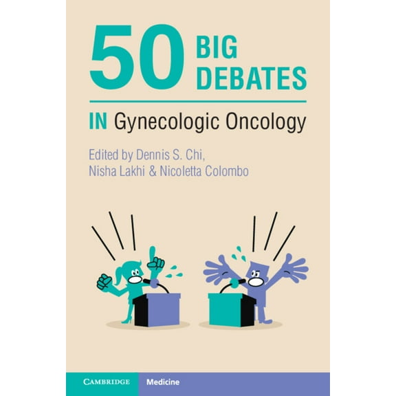 50 Big Debates in Gynecologic Oncology, (Paperback)