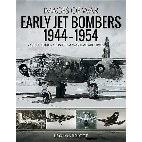 Images of War: Early Jet Bombers, 1944-1954 (Paperback)