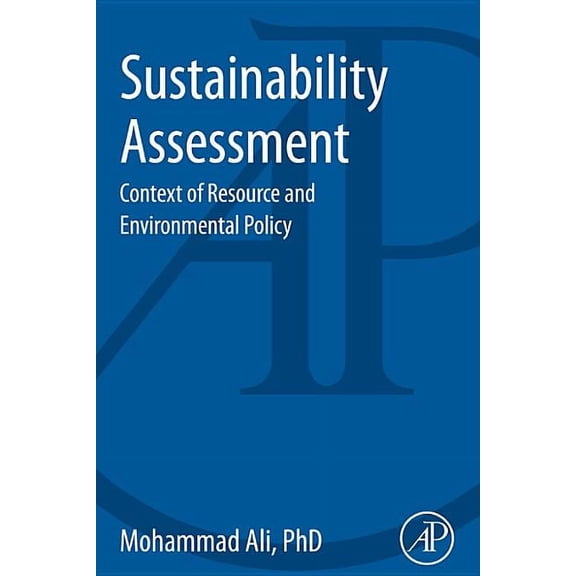 Sustainability Assessment: Context of Resource and Environmental Policy, (Paperback)