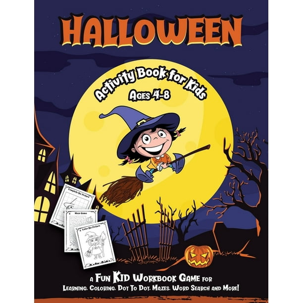 Halloween Activity Book for Kids : Fantastic activity book for boys and girls; Word Search, Mazes, Coloring Pages, Connect the dots, how to draw ...