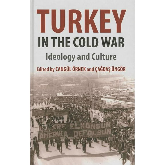 Turkey in the Cold War: Ideology and Culture, (Hardcover)