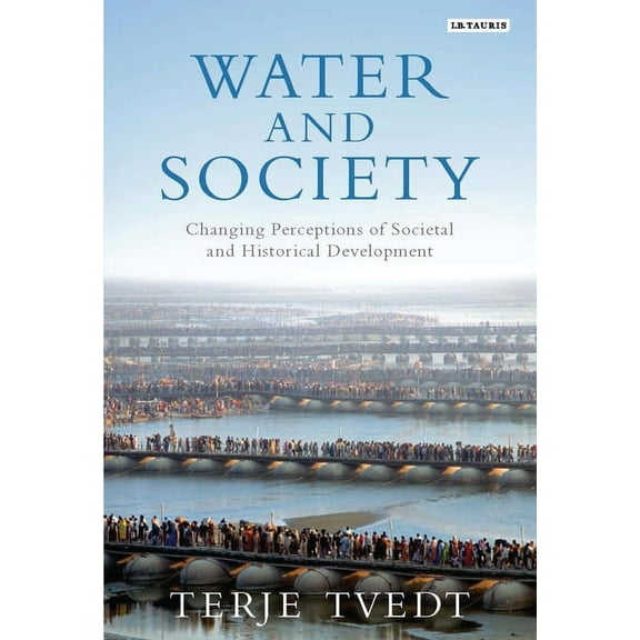 Water and Society: Changing Perceptions of Societal and Historical Development, (Paperback)