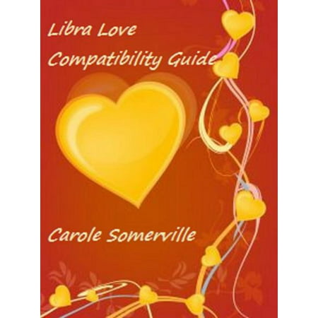 Libra Love Compatibility Guide - eBook (Best Love Compatibility For Libra)