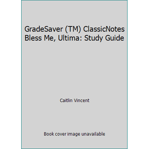 Pre-Owned GradeSaver (TM) ClassicNotes Bless Me, Ultima: Study Guide (Paperback) 1602591350 9781602591356