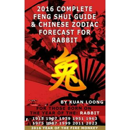 - 2016 Rabbit Feng Shui Guide & Chinese Zodiac Forecast - eBook