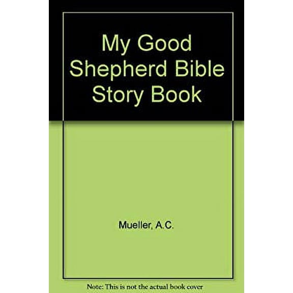 Pre-Owned My Good Shepherd: Bible Story Book (Hardcover) 0570034000 9780570034001