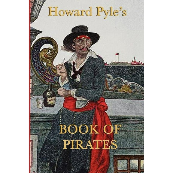 Howard Pyle's Book of Pirates, (Paperback)