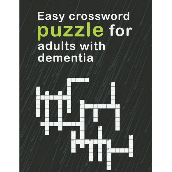 Easy Crossword Puzzles For Adults With dementia: relaxing activity books for adults the big activity book for anxious people, Includes Relaxing Memory Activities Easy Puzzles Brain Games 150 pages (Pa