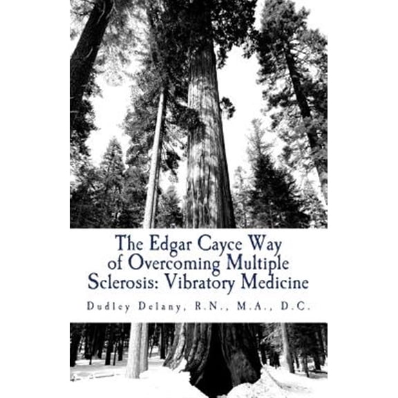 Pre-Owned Edgar Cayce Way of Overcoming Multiple Sclerosis : Vibratory Medicine