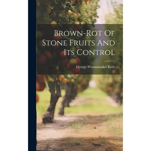 Brown-rot Of Stone Fruits And Its Control (Hardcover)