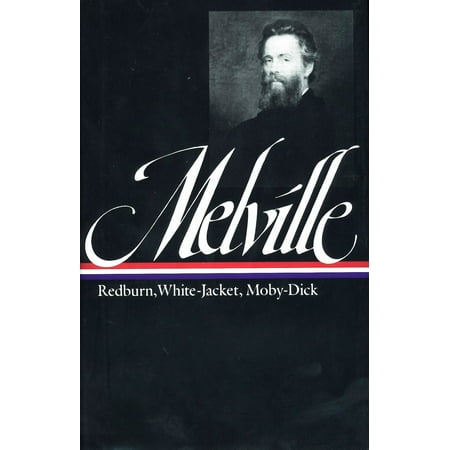 Herman Melville: Redburn, White-Jacket, Moby-Dick (LOA