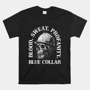 Blood Sweat Profanity Construction Worker Skull Blue Collar Shirt
