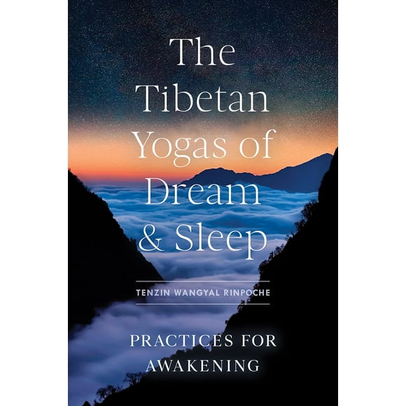 Tibetan Yogas of Dream and Sleep, The: Practices for Awakening