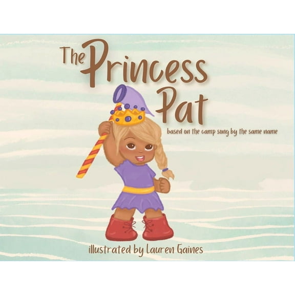 The Princess Pat: Based on the Camp Song by the Same Name, (Paperback)