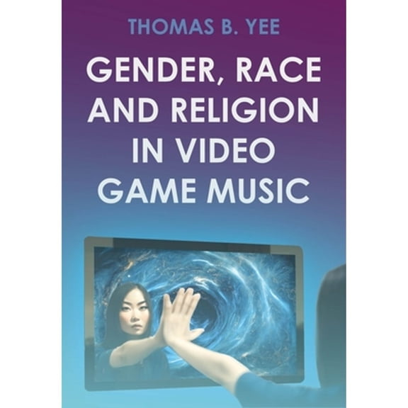 Pre-Owned Studies in Game Sound: Gender, Race and Religion in Video Game Music (Hardcover)
