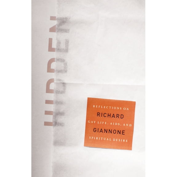 Hidden: Reflections on Gay Life, Aids, and Spiritual Desire, (Paperback)
