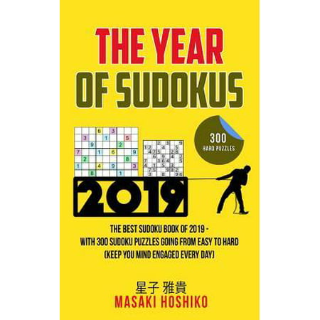 The Year Of Sudokus: The Best Sudoku Book Of 2019 - With 300 Sudoku Puzzles Going From Easy To Hard (Keep You Mind Engaged Every Day) (Best Crafting Printer 2019)