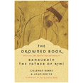 thumbnail image 1 of Pre-Owned The Drowned Book: Ecstatic and Earthy Reflections of Bahauddin, the Father of Rumi, 9780060591946, 0060591943, Hardcover, First Edition edition, 1 of 1