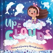 Up in the Clouds-A Magical Journey through Nature : Padded Board Book (Board book)