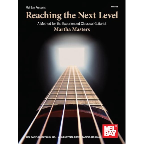 Reaching the Next Level: A Method for the Experienced Classical Guitarist, (Paperback)