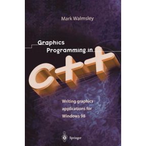 Pre-Owned Graphics Programming in C++: Writing Graphics Applications for Windows 98 (Hardcover) 3540761853 9783540761853