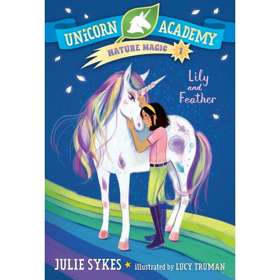 Unicorn Academy Nature Magic Unicorn Academy Nature Magic #1: Lily and Feather, (Paperback)