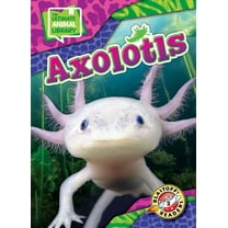 The Ultimate Animal Library Axolotls, (Hardcover)