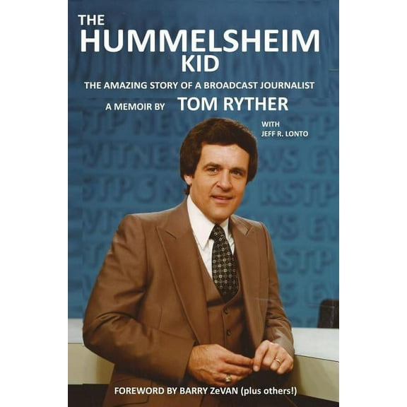 The Hummelsheim Kid: The Amazing Story of a Broadcast Journalist, (Paperback)