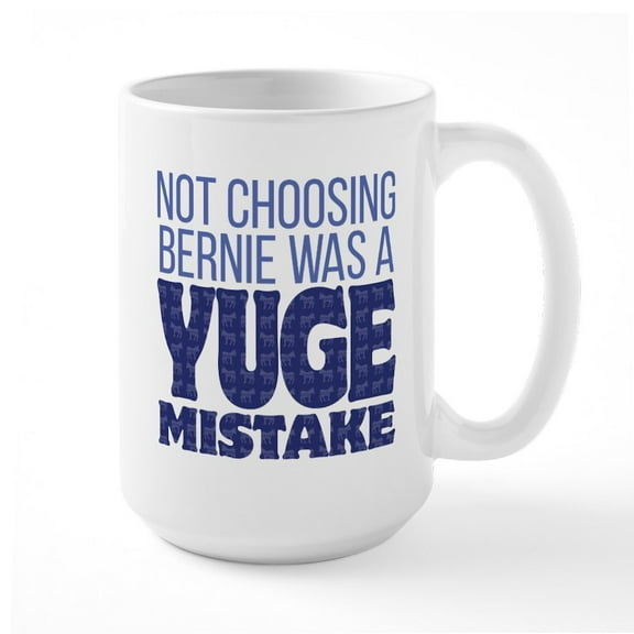 CafePress - No Bernie YUGE Mistake Large Mug - 15 oz Ceramic Large White Novelty Mug