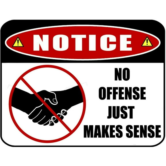 PCSCP Notice -No Handshake (Image) No Offense Just Makes Sense 11.5" x 9" Laminated Sign