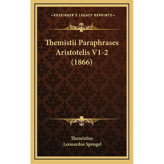 Themistii Paraphrases Aristotelis V1-2 (1866) (Hardcover)