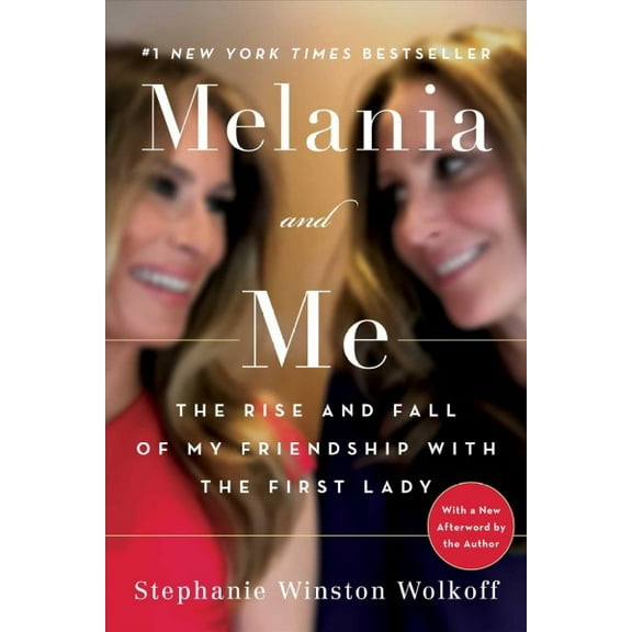 Melania and Me : The Rise and Fall of My Friendship with the First Lady (Paperback)