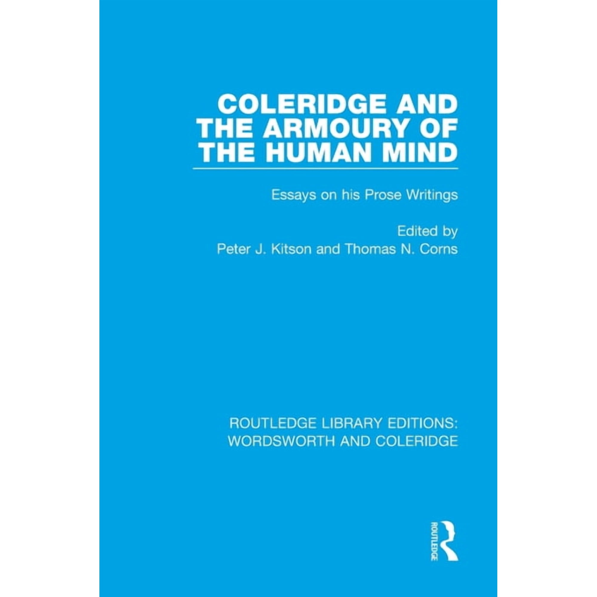 Rle: Wordsworth and Coleridge Coleridge and the Armoury of the Human Mind: Essays on his Prose Writings Book 7 (Paperback)