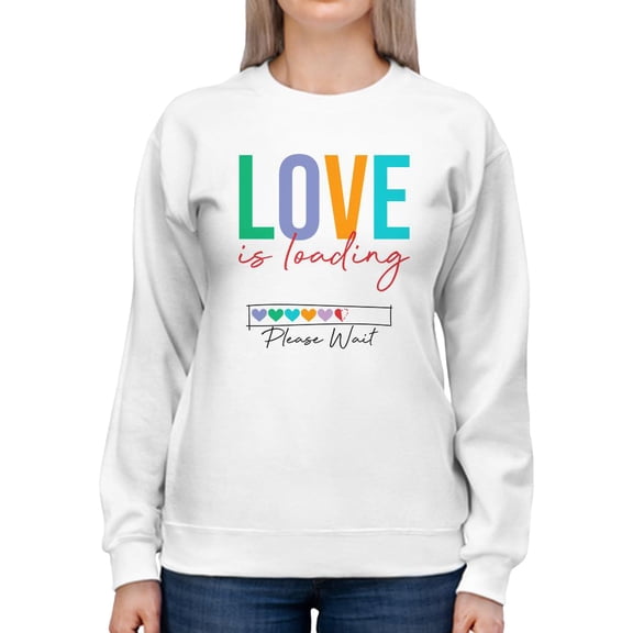 Love Is Loading Banner Sweatshirt Women -Image by Shutterstock, Female XX-Large