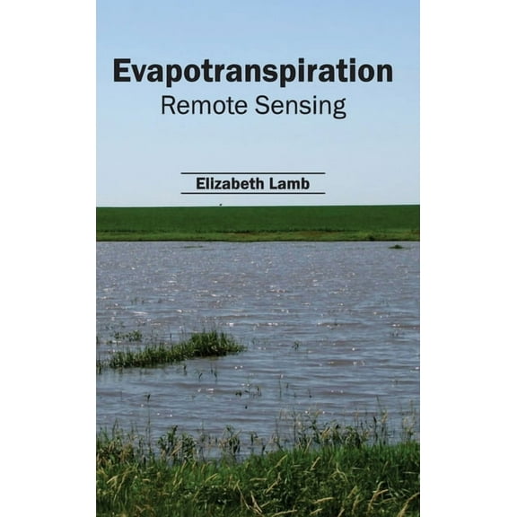 Evapotranspiration: Remote Sensing, (Hardcover)
