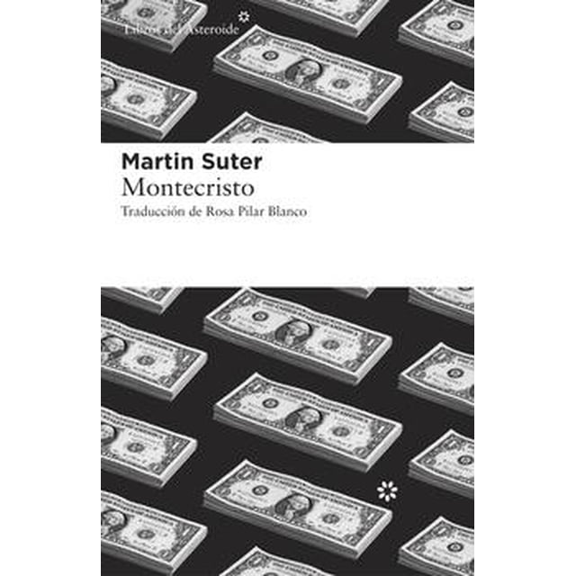Novela MONTECRISTO Martin Suter Libros DEL Asteroide