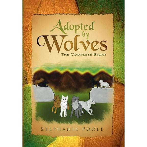 Adopted by Wolves: The Complete Story (Hardcover)