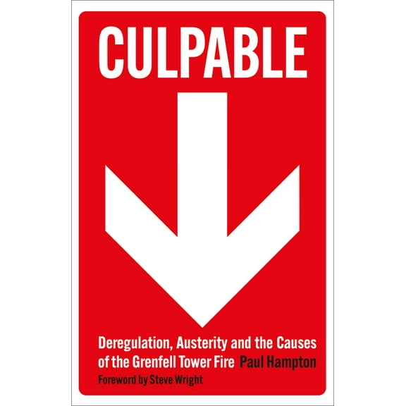 Culpable: Deregulation, Austerity and the Causes of the Grenfell Tower Fire, (Paperback)