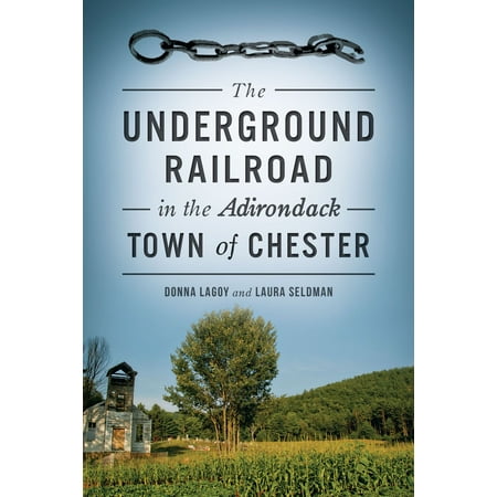 The Underground Railroad in the Adirondack Town of Chester -