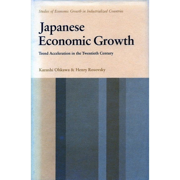 Studies of Economic Growth in Industrial Japanese Economic Growth: Trend Acceleration in the Twentieth Century, (Hardcover)