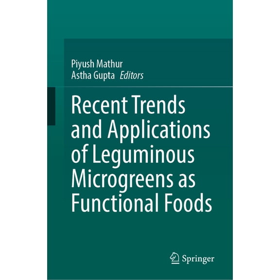 Recent Trends and Applications of Leguminous Microgreens as Functional Foods, (Hardcover)