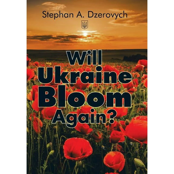 Will Ukraine Bloom Again?