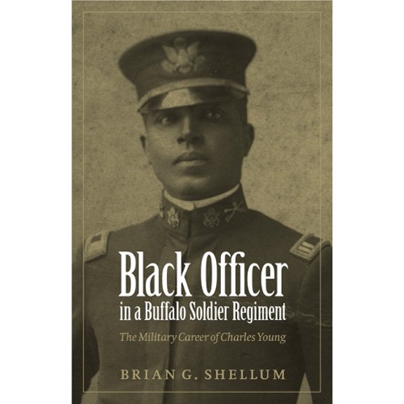 Pre-Owned Black Officer in a Buffalo Soldier Regiment: The Military Career of Charles Young (Paperback) 0803213859 9780803213852